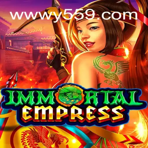 Discover the Thrilling World of ImmortalEmpress: Experience the Magic of Y559.COM Oficial Slots Brasil #1