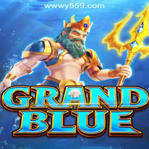 Exploring GRANDBLUE: A Unique Gaming Experience with Y559.COM Oficial Slots Brasil #1